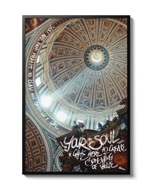 Interior of St. Peter's Basilica Dome Cupola with a shaft of sunlight and the text Your Soul Came Here To Create Something Of Value